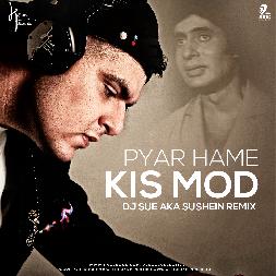 Pyar Hame Kis Mod - Remix Dj Mp3 Song - Dj Sushein